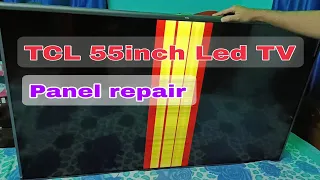 TCL 55inch Led tv panel repair