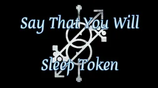 Sleep Token - Say That You Will (Video Lyric - Subtitulado Español)