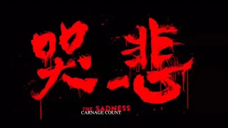 The Sadness (2021) Carnage Count