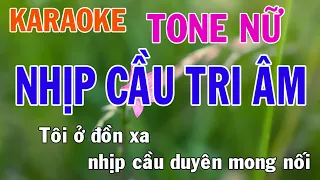 Nhịp Cầu Tri Âm Karaoke Tone Nữ Nhạc Sống - Phối Mới Dễ Hát - Nhật Nguyễn