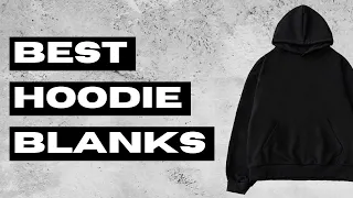 TOP 5 Best Hoodie Blanks for Streetwear Clothing Brand