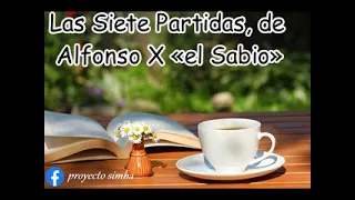 Las Siete Partidas, de Alfonso X «el Sabio»