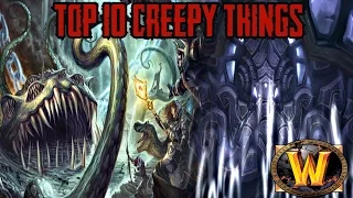 Top 10 Creepy Things In World of Warcraft