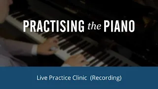 Piano Practice Clinic with Graham Fitch (22nd September 2021)