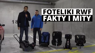 RWF - foteliki montowane tyłem - fakty i mity