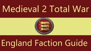 England Faction Guide: Medieval 2 Total War