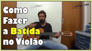 Como Fazer a Batida no Violão l Aula #12