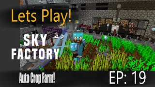 Minecraft Sky Factory 4 Ep 19: Industrial Foregoing Auto Farm with Plant Sower & Plant Gather