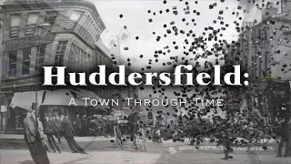 Huddersfield: A Town through Time (Yorkshire, England)