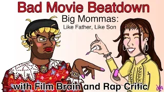 Bad Movie Beatdown (w/ @RapCritic): Big Mommas - Like Father, Like Son (REVIEW)