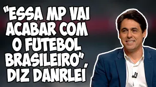 DEPUTADO, DANRLEI DETONA MP, VÊ FAVORECIMENTO AO FLA, TEME "ESPANHOLIZAÇÃO" E CLAMA POR REPROVAÇÃO