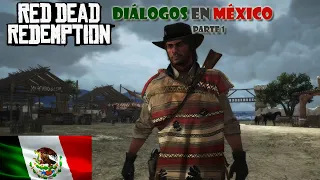 Diálogos en México Red Dead Redemption - Parte 1