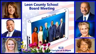 Leon County School Board Meeting - March 10th, 2020