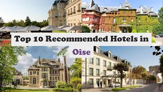 Top 10 Recommended Hotels In Oise | Luxury Hotels In Oise