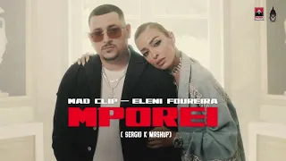 Mad Clip & Eleni Foureira - Mporei & I Like Girls (Sergio K Mashup)