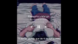 fresquito y Mango - mándame un audio (Lyrics)