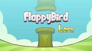 LORE -- Flappy Bird Lore in a Minute!