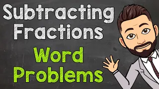 Subtracting Fractions Word Problems | Fraction Word Problems