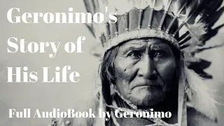 🇺🇸 Geronimo's Story of His Life Full AudioBook | Native American Hero's Life Story