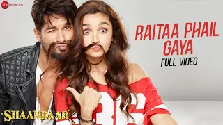 Raitaa Phail Gaya - Full Video | Shaandaar | Shahid Kapoor & Alia Bhatt | Divya Kumar