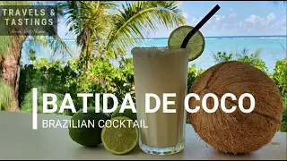 Batida de Coco - Brazilian Cocktail - Easy Cocktail recipe