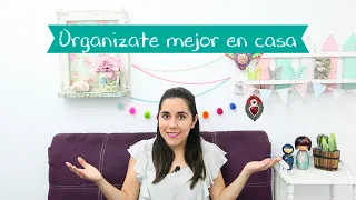 ¿Cómo organizarte mejor dentro de casa?