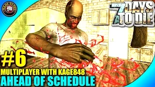 7 Days To Die - Ep.6 - Ahead Of Schedule  - Multiplayer W/ Kage848