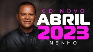 NENHO ABRIL 2023 CD NOVO SOFRÃŠNCIA EM DOSE DUPLA ðŸ¥¹ðŸ�»