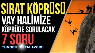 VAY HALİMİZE! SIRAT KÖPRÜSÜNDE BAŞIMIZA NELER GELECEK? KIYAMET GÜNÜ