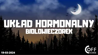 Układ hormonalny - BIOLOwieczorki 19.03.24