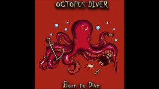 Octopus Diver - Born to Dive  (Full Album 2020)