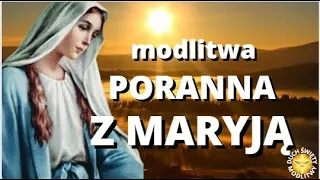MODLITWA PORANNA Z MARYJĄ ❤️ MARYJO PROWADŹ ❤️ BŁOGOSŁAWIEŃSTWO