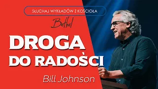 Droga do radości- Bill Johnson