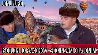 Isoqjon Jo’raxonov ijrosida “Sog’insam Otajonim” izlayin qayerlardan | Исокжон Журахонов