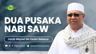 Dua Pusaka Berharga Nabi Muhammad SAW  ||  Habib Miqdad Baharun