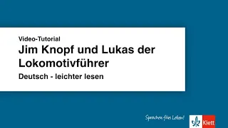 Video-Tutorial: Deutsch leichter lesen - Jim Knopf und Lukas der Lokomotivführer