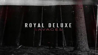 Royal Deluxe - Savages [FULL ALBUM]