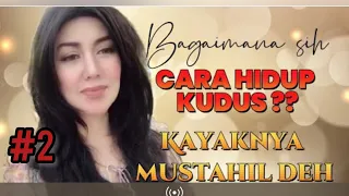 CARA HIDUP KUDUS #2 | PS.DEBORA KRISTANTO