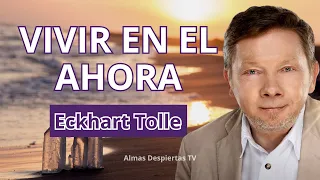 El Poder de Vivir en el Ahora: Eckhart Tolle te Muestra el Camino