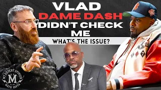 PT1:"I GOT REAL BEEF W/ PPL & DAME DASH AIN'T ONE OF THEM!!!" VLAD RESPONDS TO DAME & EXTENDS INVITE