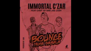 Bounce Yama Sabala _ Immortal Czar ft Chef 187 & Jae Cash (Prod. by Wau )