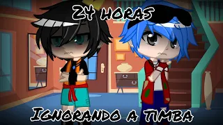 24hs ignorando a timba //compas/gacha//