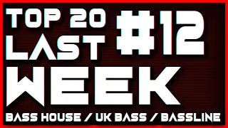 TOP 20 LAST WEEK #12 - BASS HOUSE & BASSLINE | DJ SALIS