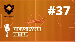 Monstros do Cartola - Ep#37 - Dicas para mitar na trigésima sétima rodada do Cartola FC