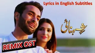 Shahnai OST || REMIX ||  Asim Azhar || Nehal Naseem || Lyrics with English Subtitle