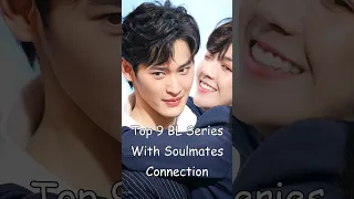 Top 9 BL Series With Soulmates Connection #blrama #blseriestowatch #blseries #bldrama