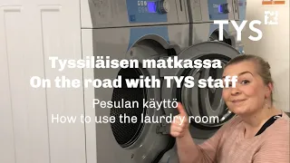 Tyssiläisen matkassa - pesulan käyttö / how to use the laudry room