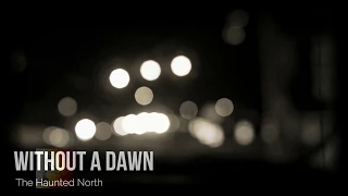 The Haunted North -  Without a Dawn (Promo Reel)