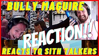 Bully Maguire reacts to Sith Talkers-Bully Bros/Sith Talkers Reaction