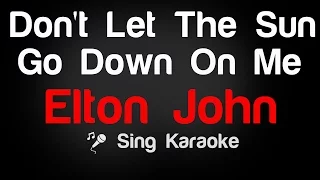 Elton John - Don't Let The Sun Go Down On Me Karaoke Lyrics